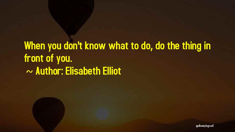 Elisabeth Elliot Quotes 688706