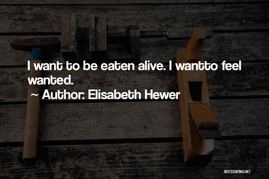 Elisabeth Hewer Quotes 932455