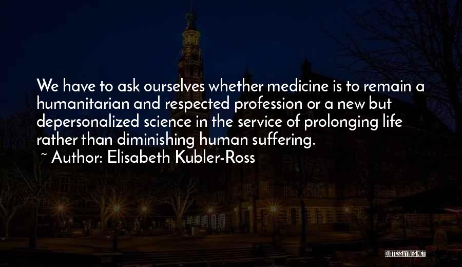 Elisabeth Kubler Quotes By Elisabeth Kubler-Ross