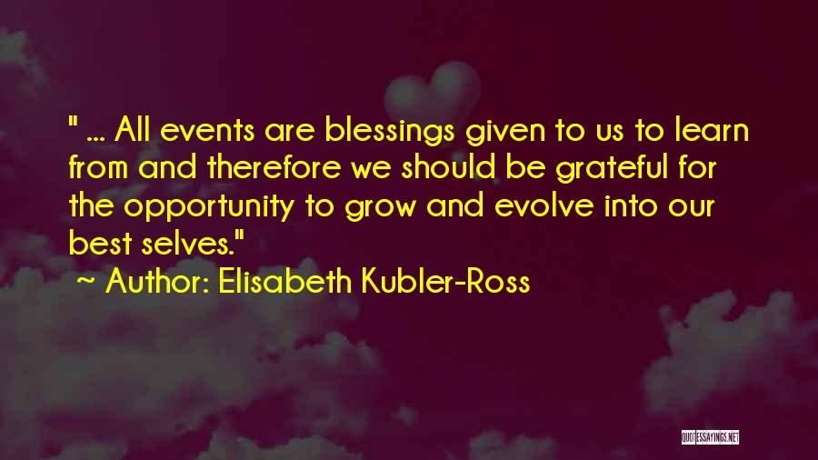 Elisabeth Kubler Quotes By Elisabeth Kubler-Ross