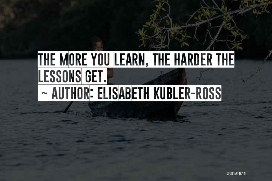 Elisabeth Kubler Quotes By Elisabeth Kubler-Ross