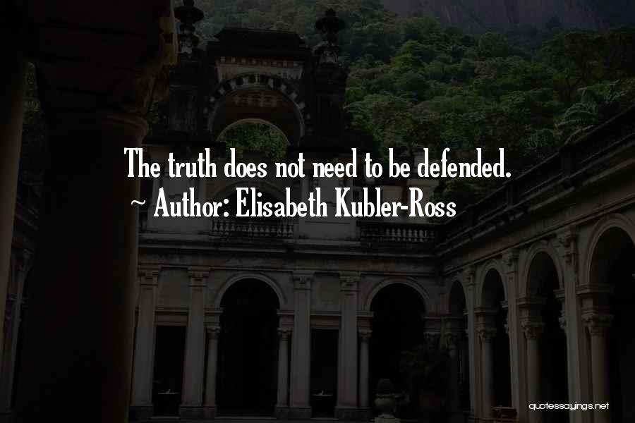 Elisabeth Kubler Quotes By Elisabeth Kubler-Ross