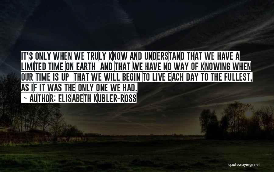 Elisabeth Kubler Quotes By Elisabeth Kubler-Ross