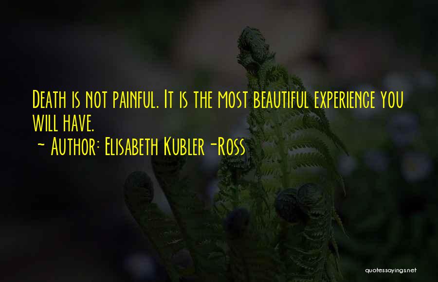 Elisabeth Kubler Quotes By Elisabeth Kubler-Ross