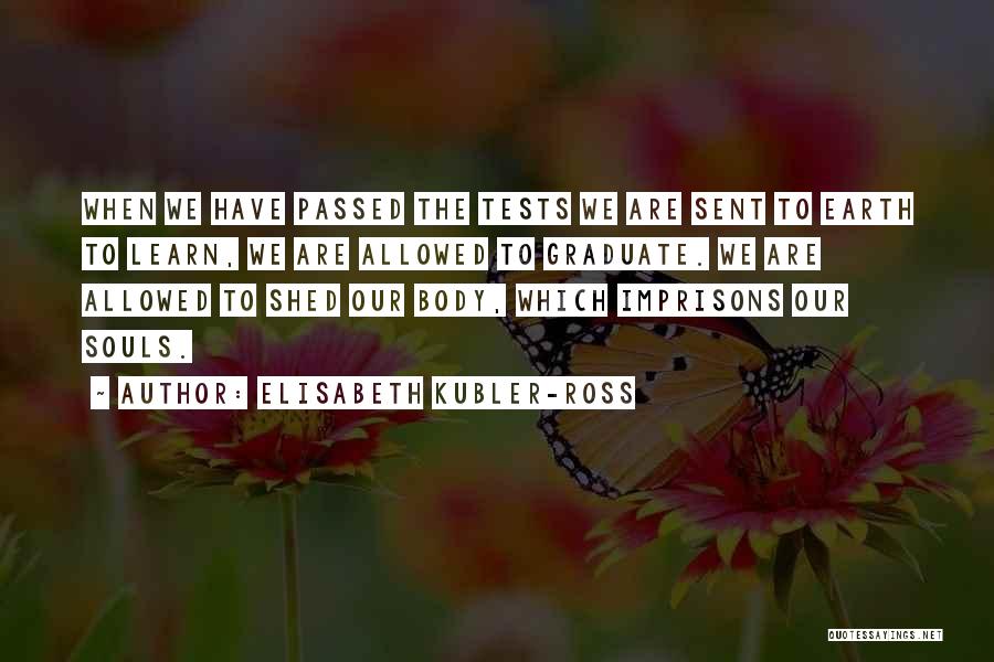 Elisabeth Kubler Quotes By Elisabeth Kubler-Ross