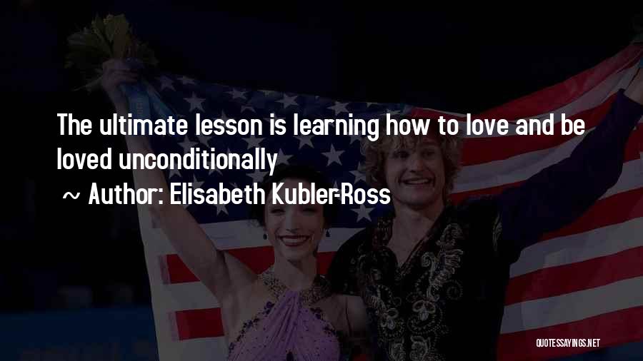 Elisabeth Kubler Quotes By Elisabeth Kubler-Ross