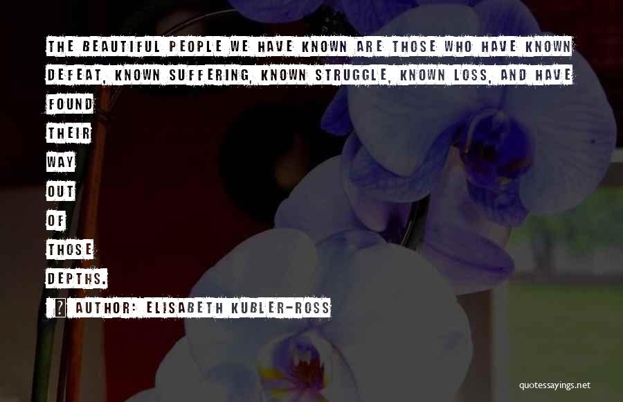 Elisabeth Kubler Quotes By Elisabeth Kubler-Ross