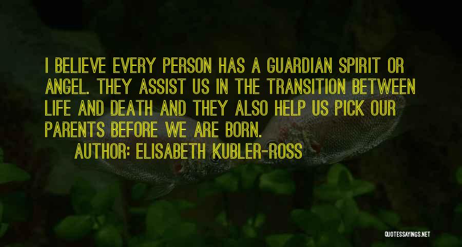 Elisabeth Kubler Quotes By Elisabeth Kubler-Ross