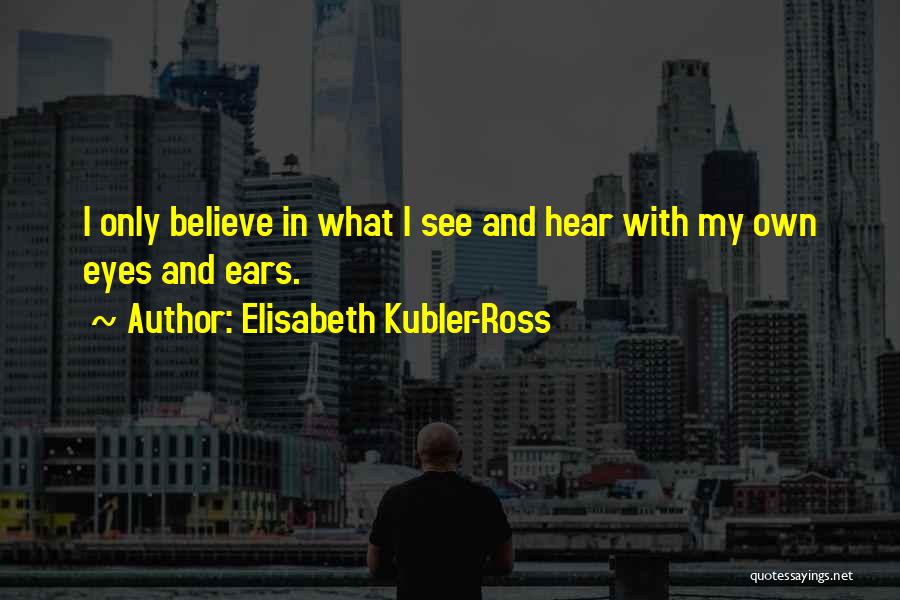 Elisabeth Kubler-Ross Quotes 889065