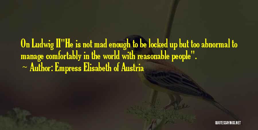 Elisabeth Of Austria Quotes By Empress Elisabeth Of Austria