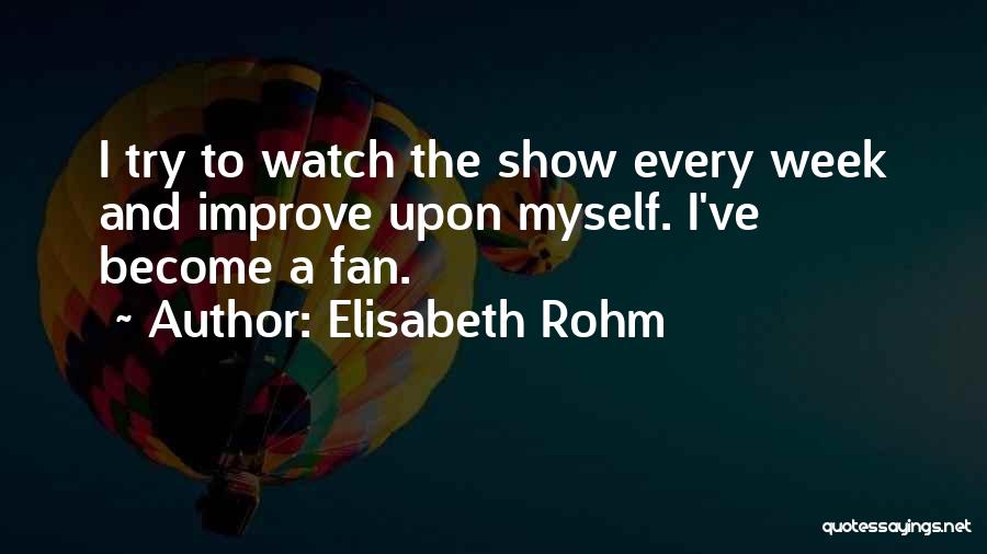 Elisabeth Rohm Quotes 2130562