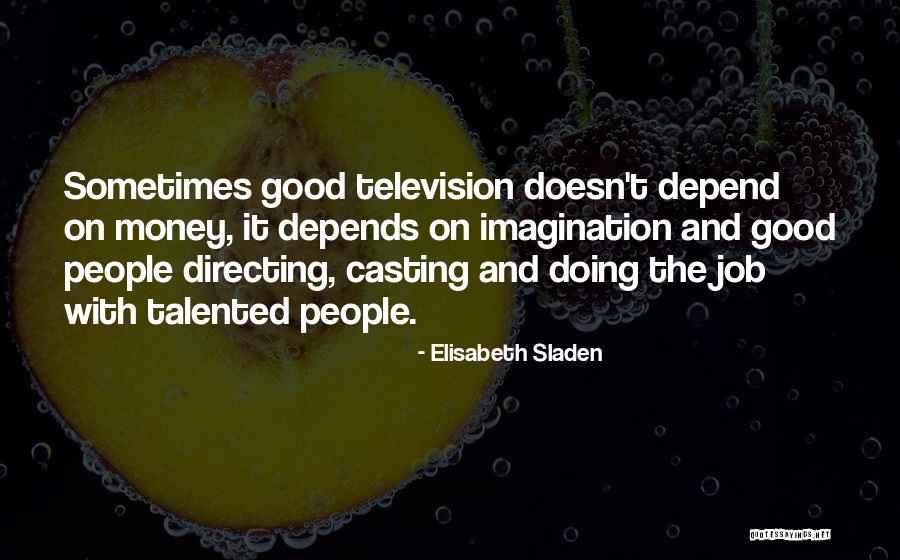 Elisabeth Sladen Quotes 1440089 Elisabeth Sladen Quotes 1440089