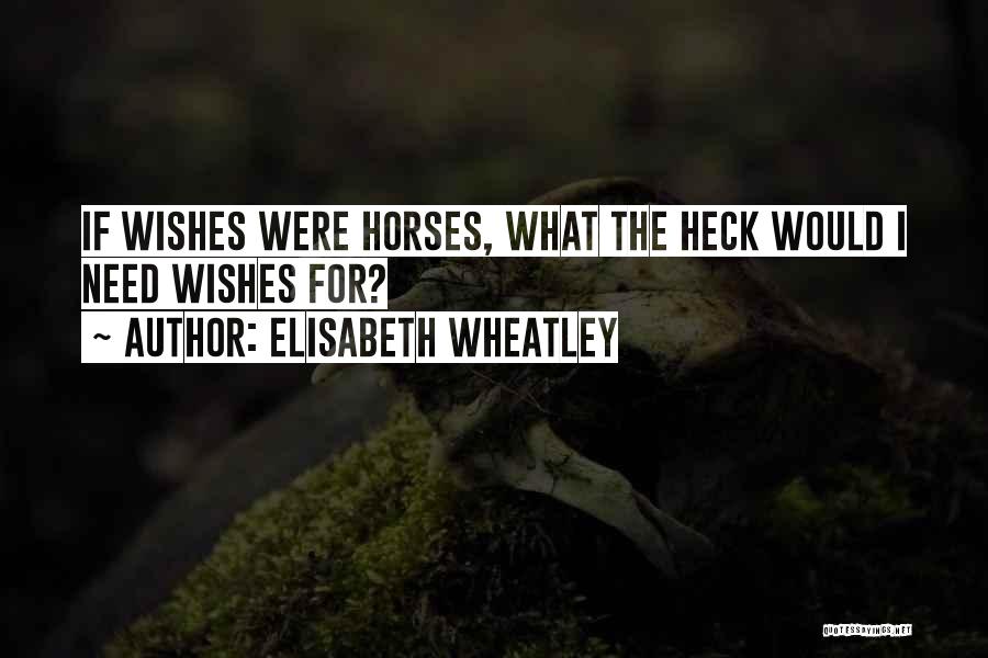 Elisabeth Wheatley Quotes 1361627