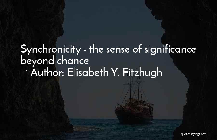 Elisabeth Y. Fitzhugh Quotes 1799356