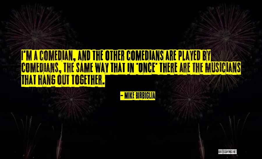 Elisangela Silva Quotes By Mike Birbiglia Elisangela Silva Quotes By Mike Birbiglia