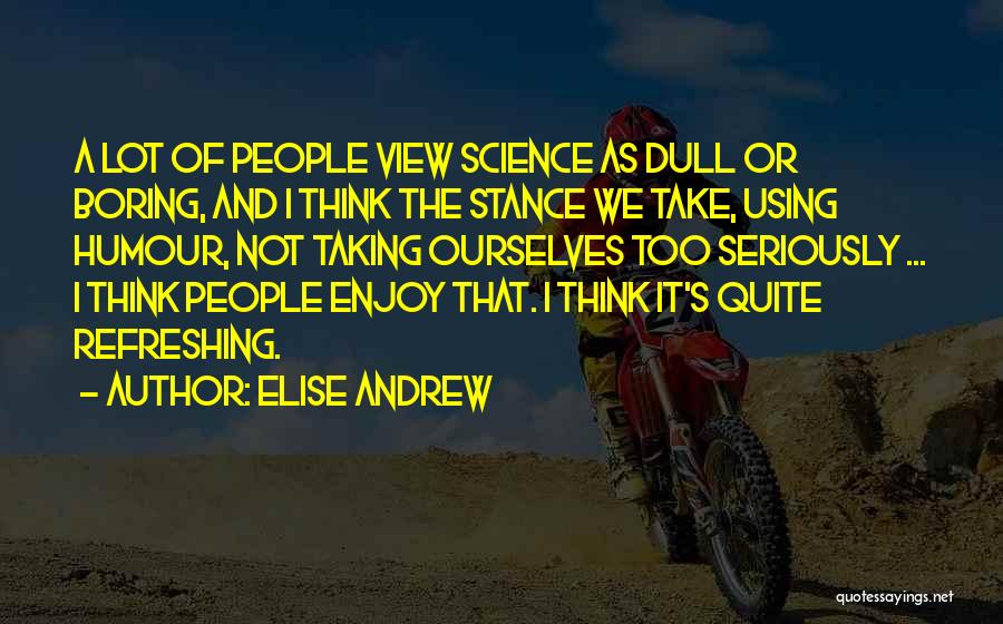 Elise Andrew Quotes 1928376