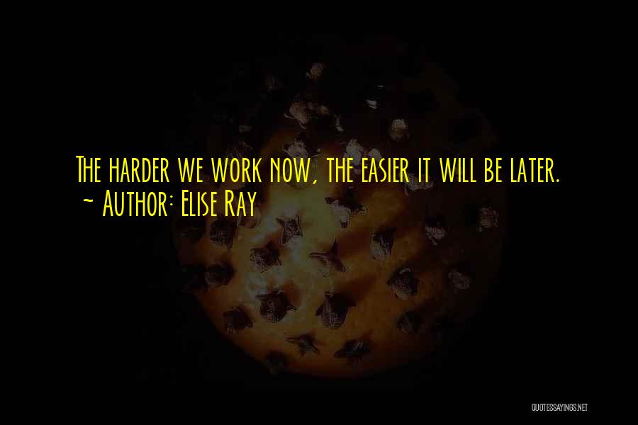 Elise Ray Quotes 725563