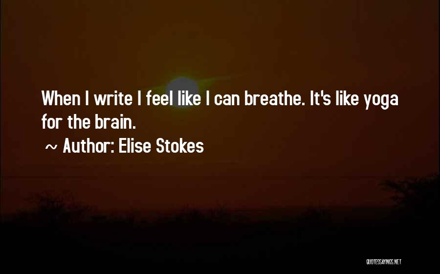 Elise Stokes Quotes 1813626