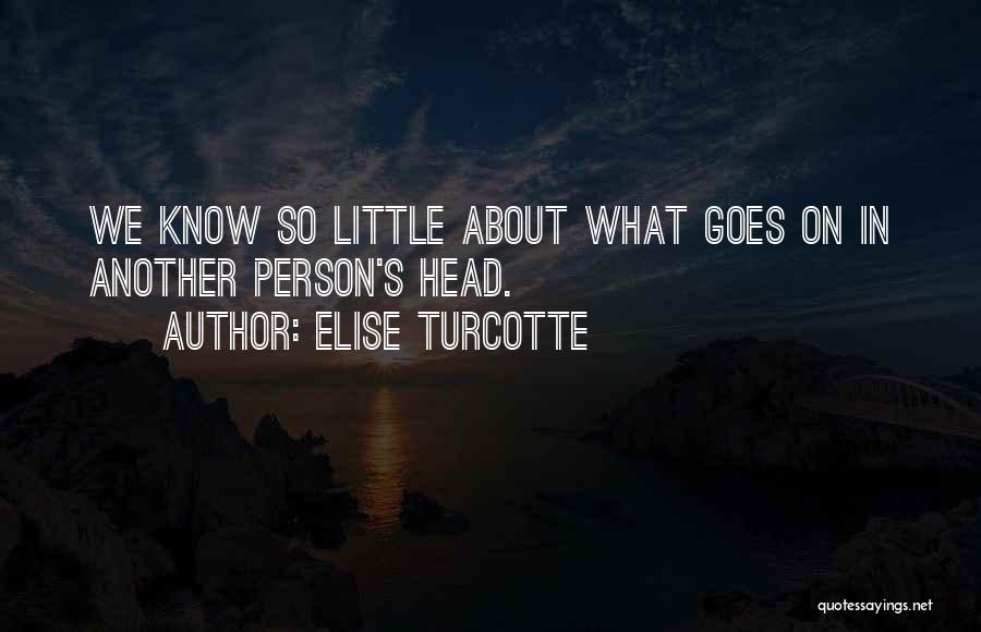 Elise Turcotte Quotes 1268594