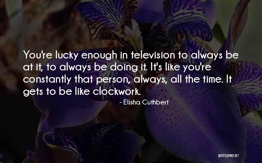 Elisha Cuthbert Quotes 1290100