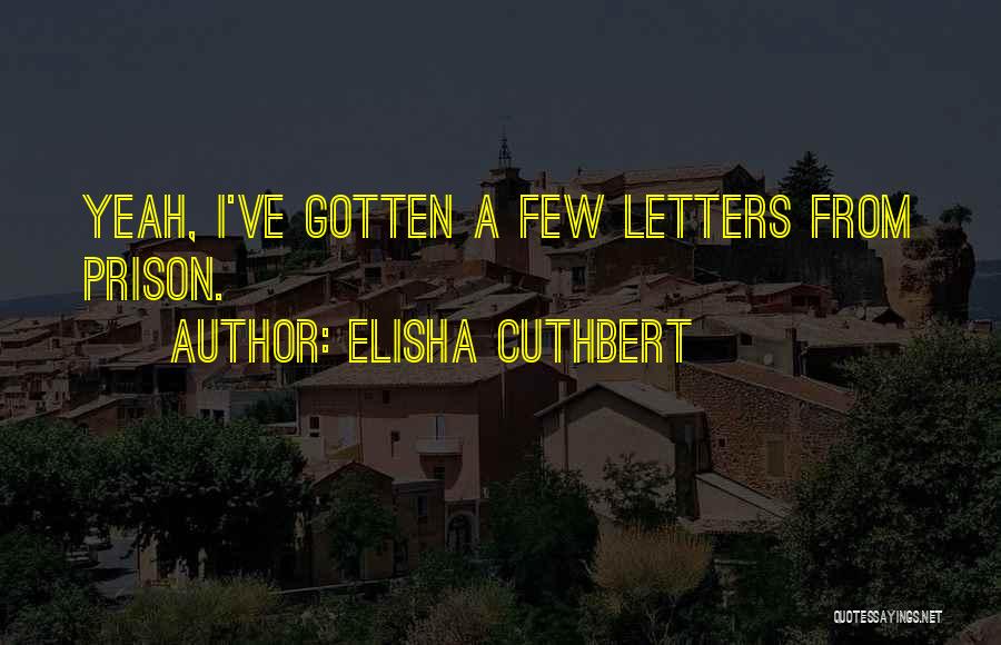 Elisha Cuthbert Quotes 165427