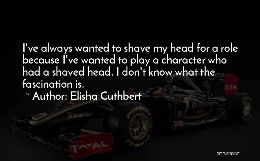 Elisha Cuthbert Quotes 284340