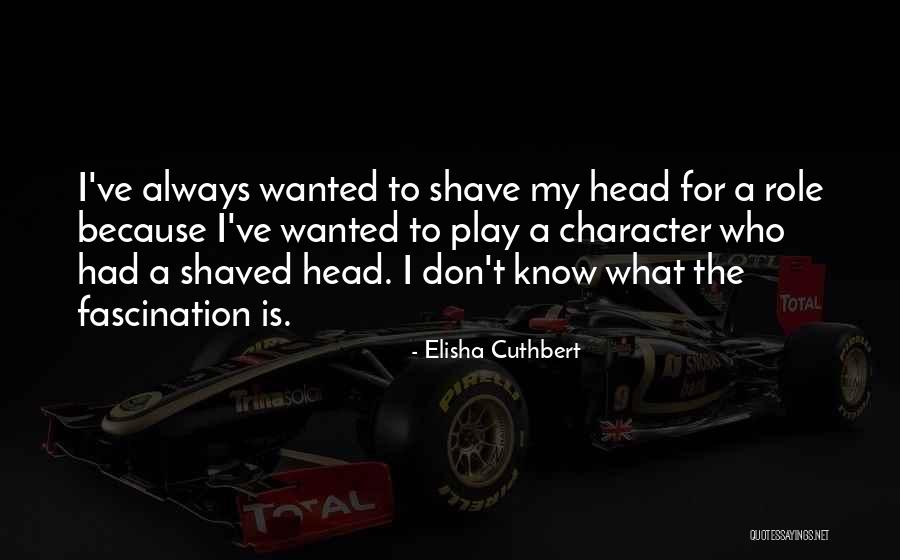 Elisha Cuthbert Quotes 284340 Elisha Cuthbert Quotes 284340