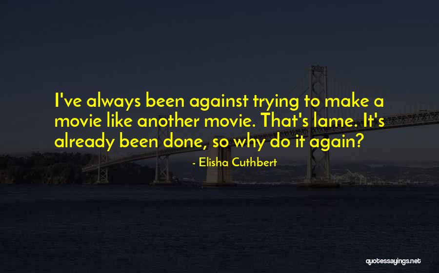 Elisha Cuthbert Quotes 437575 Elisha Cuthbert Quotes 437575