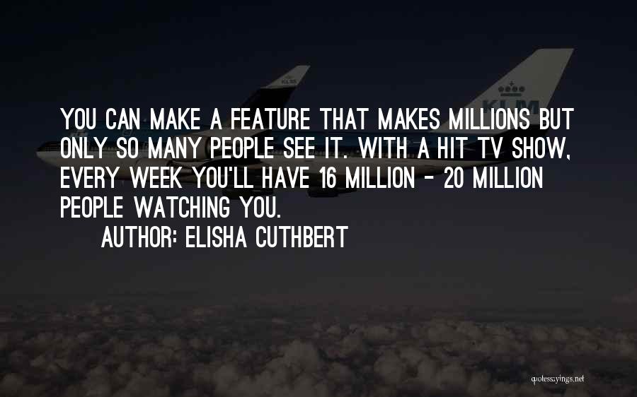 Elisha Cuthbert Quotes 626026