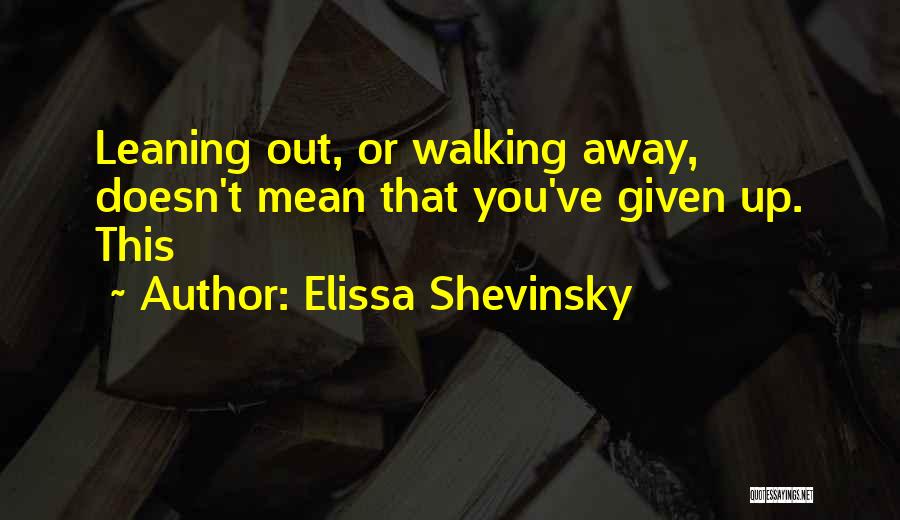 Elissa Quotes By Elissa Shevinsky