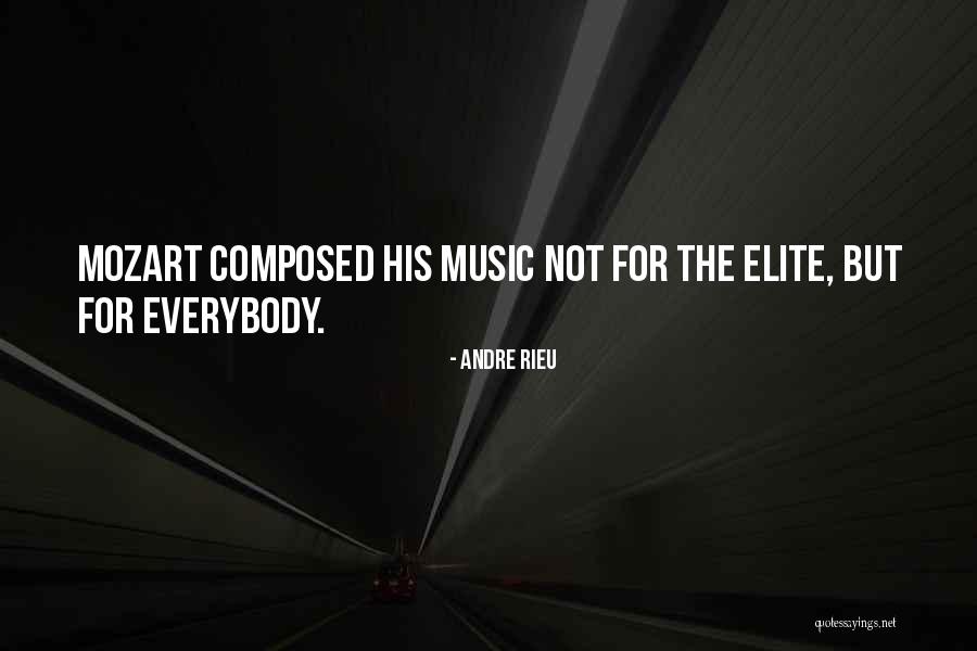 Elite Andre Quotes By Andre Rieu Elite Andre Quotes By Andre Rieu