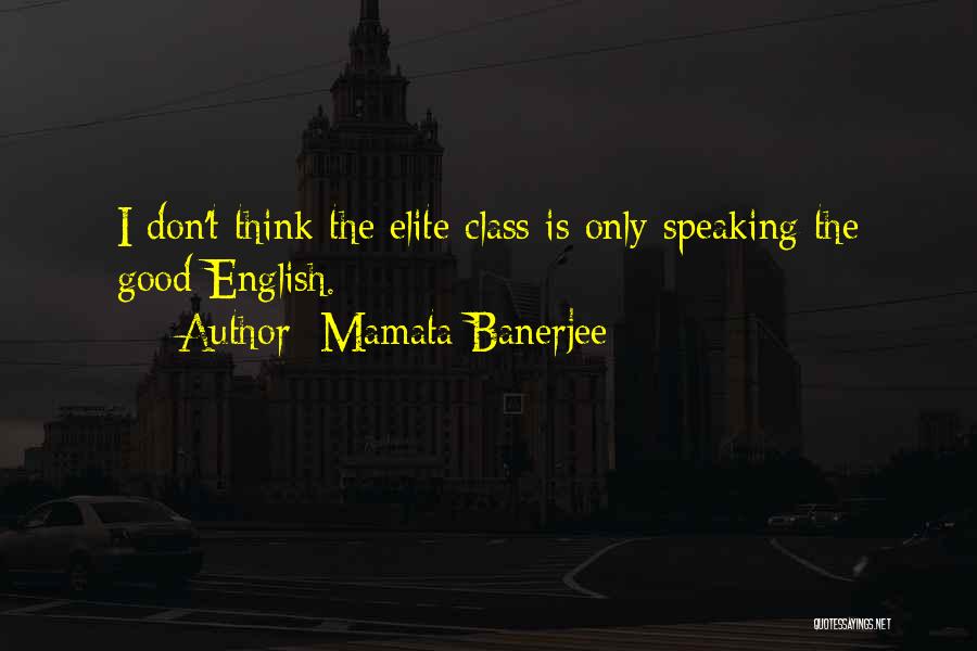 Elite Class Quotes By Mamata Banerjee