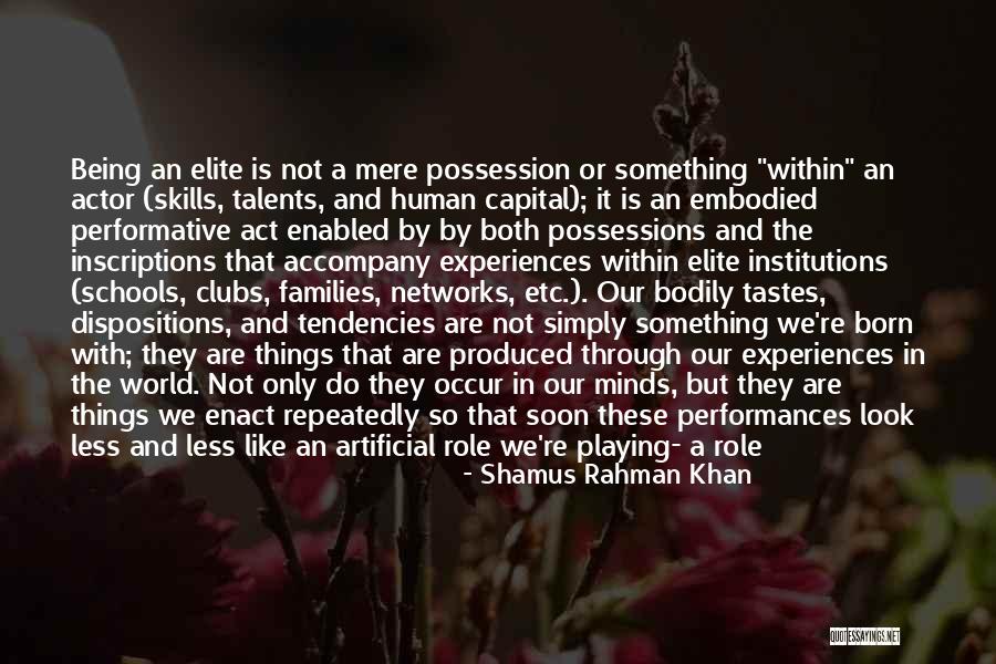 Elite Class Quotes By Shamus Rahman Khan