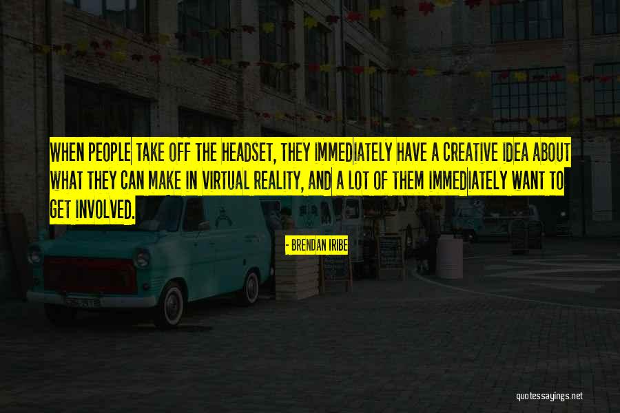 Elite Kiera Quotes By Brendan Iribe Elite Kiera Quotes By Brendan Iribe