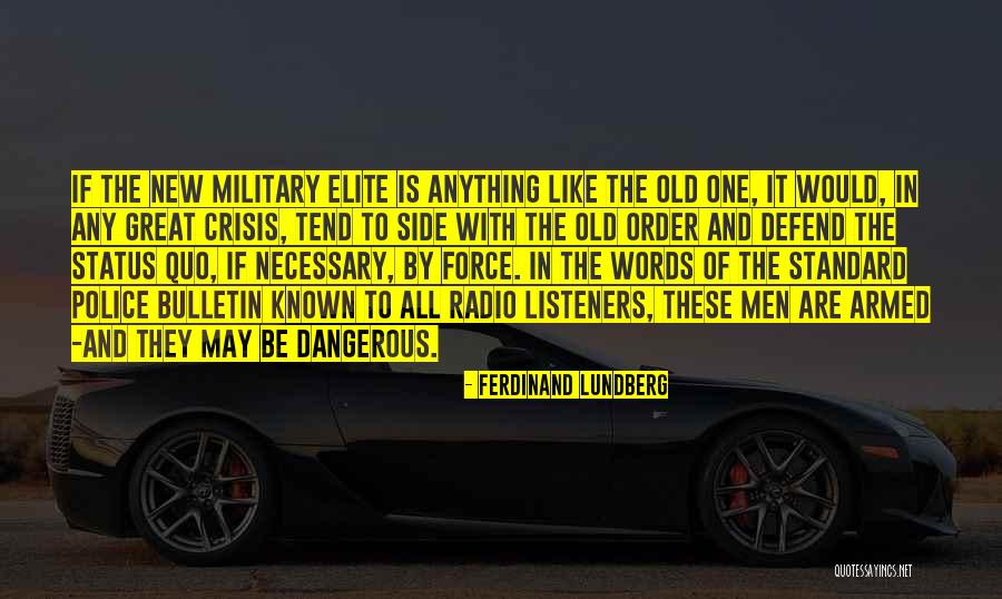 Elite Military Quotes By Ferdinand Lundberg Elite Military Quotes By Ferdinand Lundberg