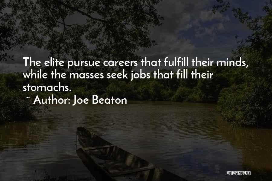 Elite Minds Quotes By Joe Beaton