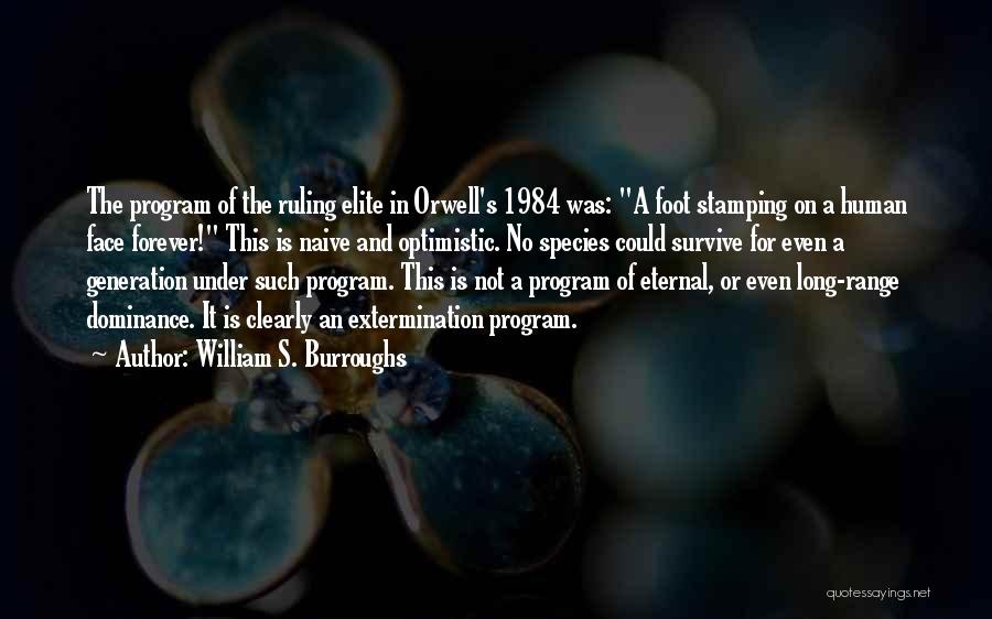Elite Program Quotes By William S. Burroughs