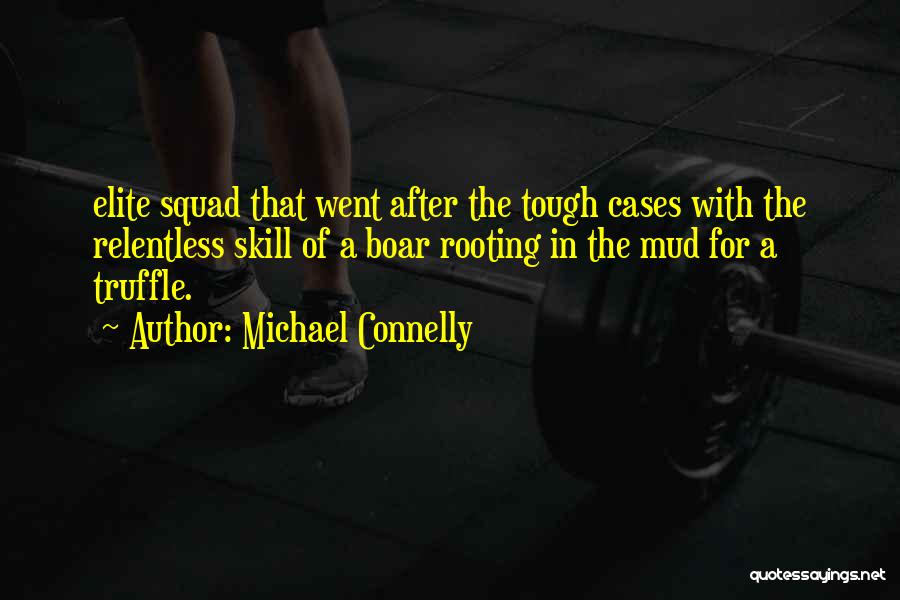 Elite Squad 2 Quotes By Michael Connelly