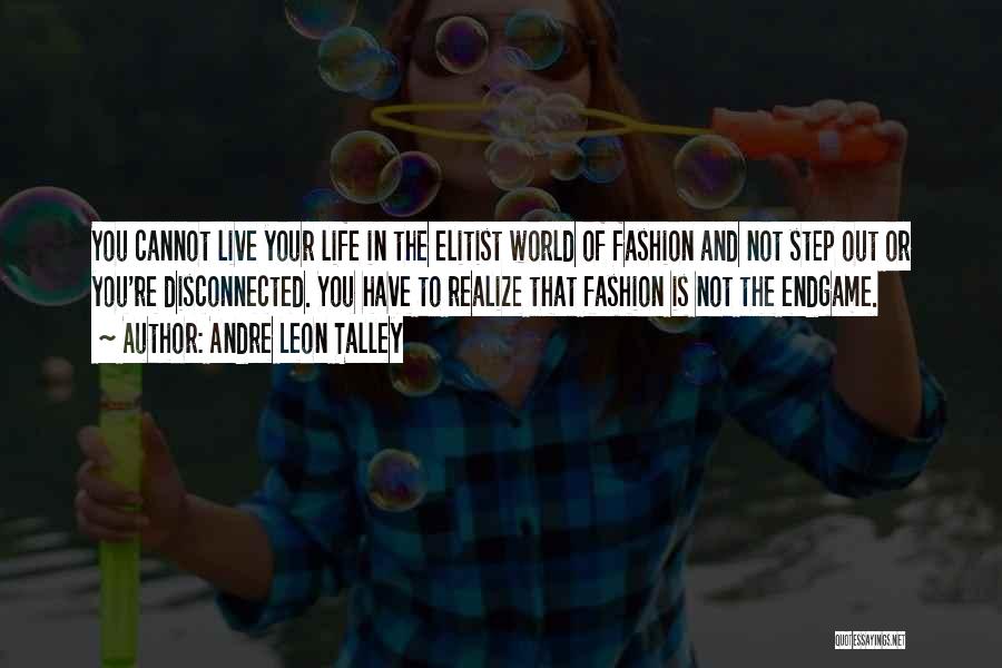 Elitist Quotes By Andre Leon Talley