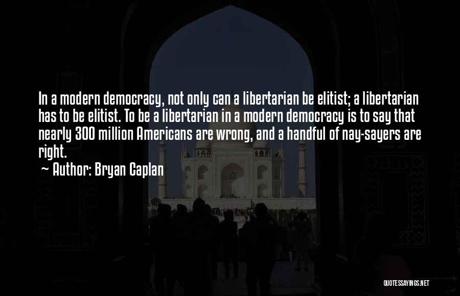 Elitist Quotes By Bryan Caplan