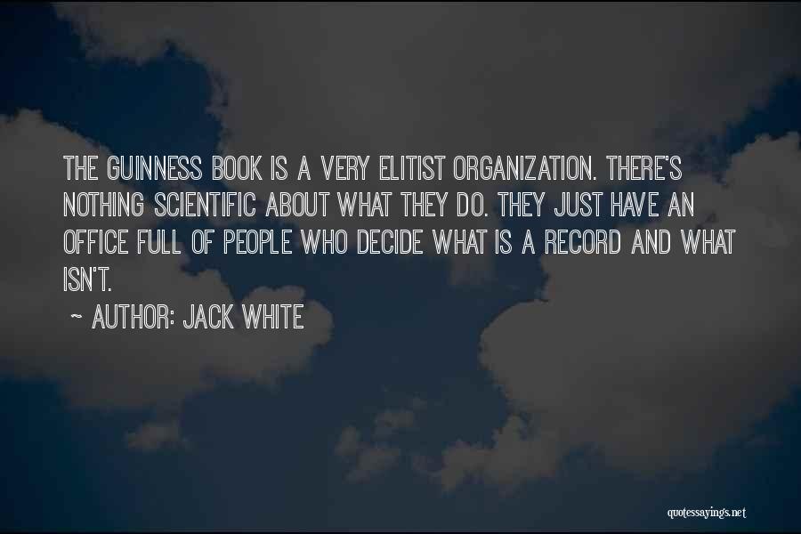 Elitist Quotes By Jack White