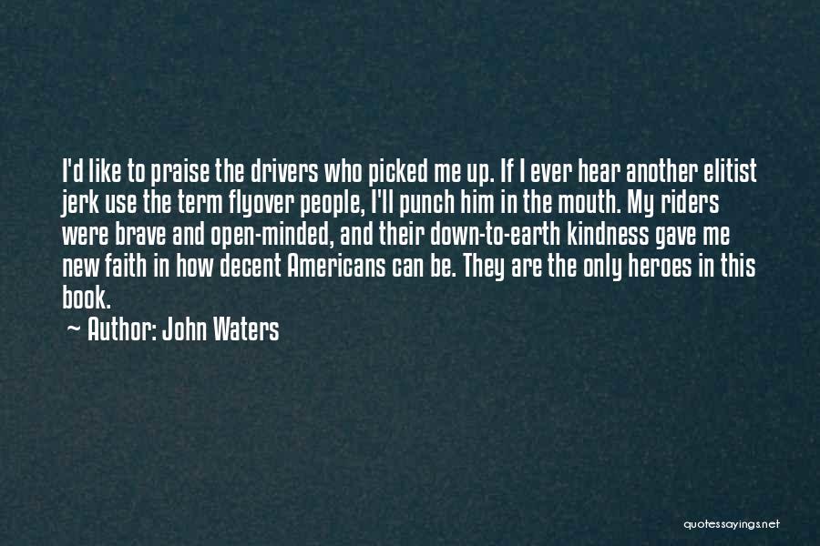 Elitist Quotes By John Waters