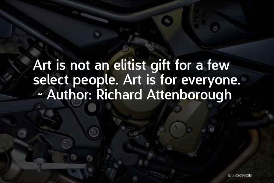 Elitist Quotes By Richard Attenborough
