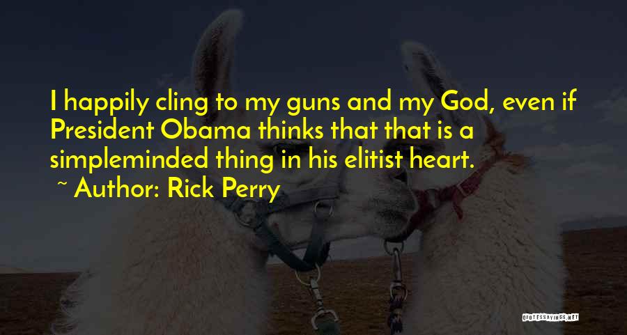 Elitist Quotes By Rick Perry
