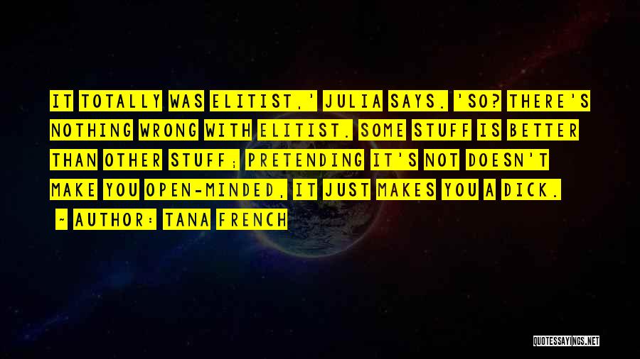 Elitist Quotes By Tana French