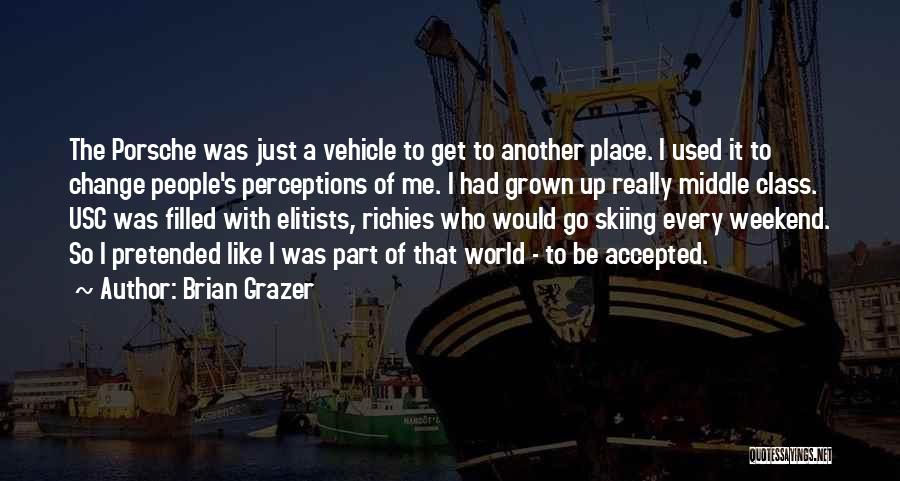 Elitists Quotes By Brian Grazer