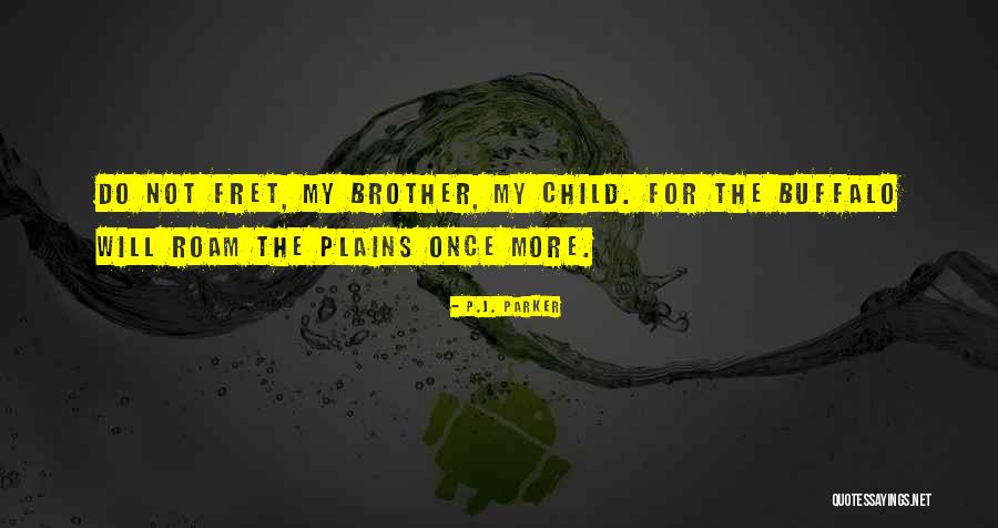 Eliving Quotes By P.J. Parker Eliving Quotes By P.J. Parker