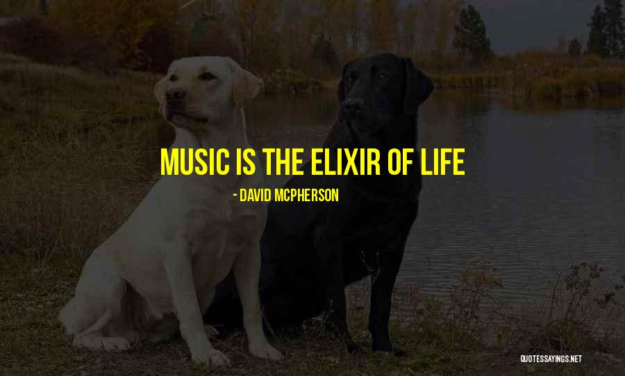 Elixir Of Life Quotes By David McPherson Elixir Of Life Quotes By David McPherson