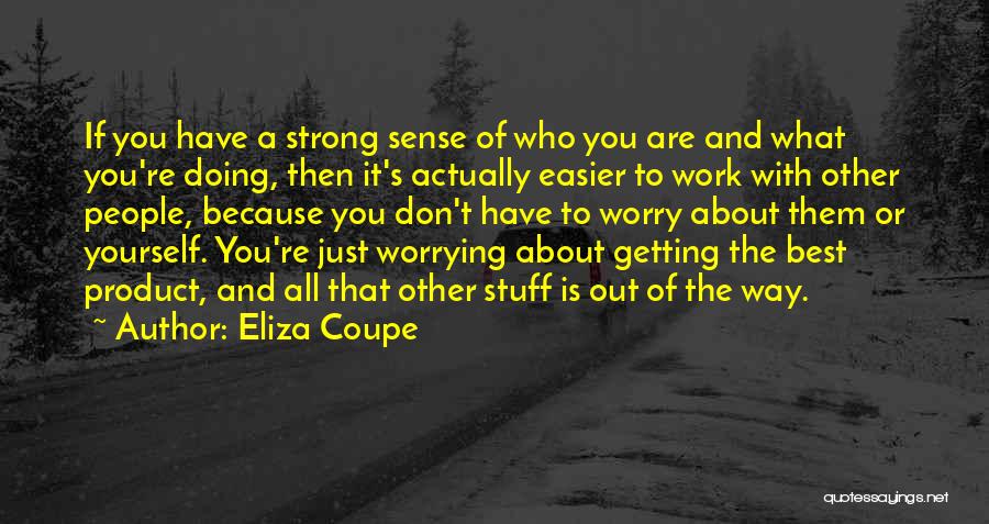 Eliza Coupe Quotes 1303894