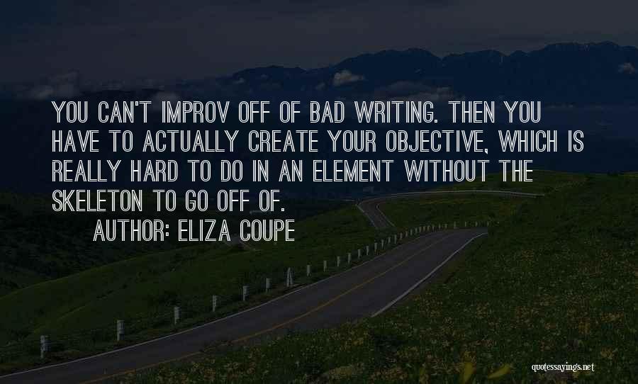Eliza Coupe Quotes 613787